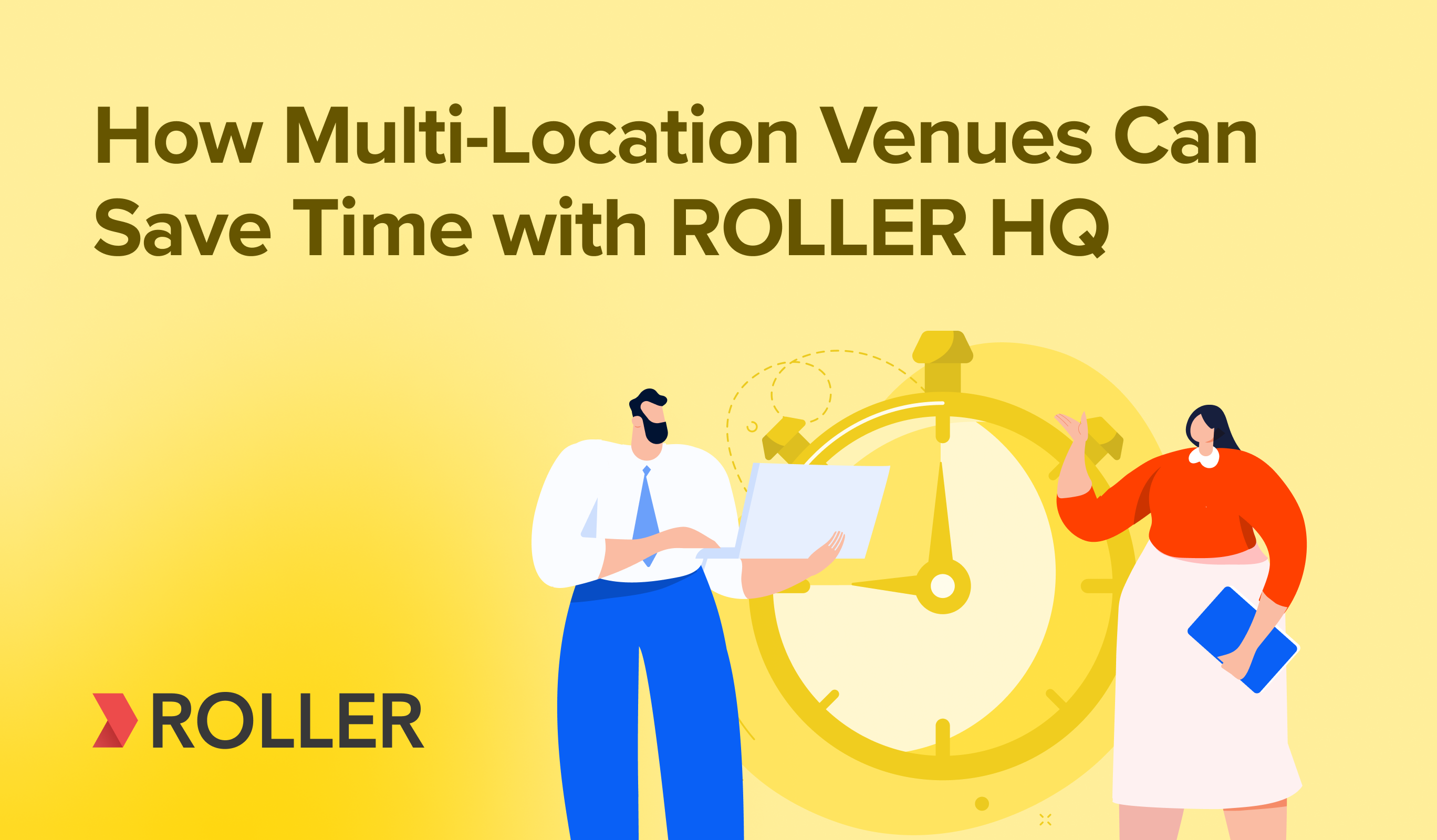 How Multi-Location Venues can Save Time with ROLLER HQ